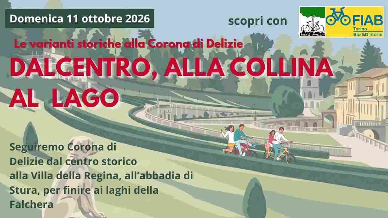 Varianti storiche Corona di Delizie: dal centro alla collina al lago